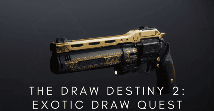 The Draw Destiny 2: Exotic Draw Quest Combat!