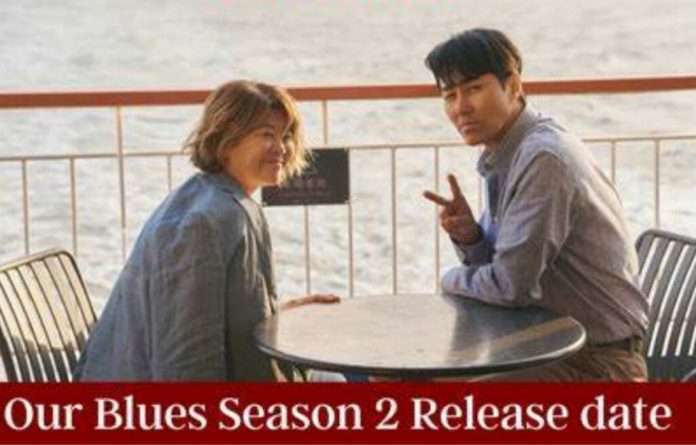 Our Blues Season 2 Release Date: Who Will Be Casting Members?