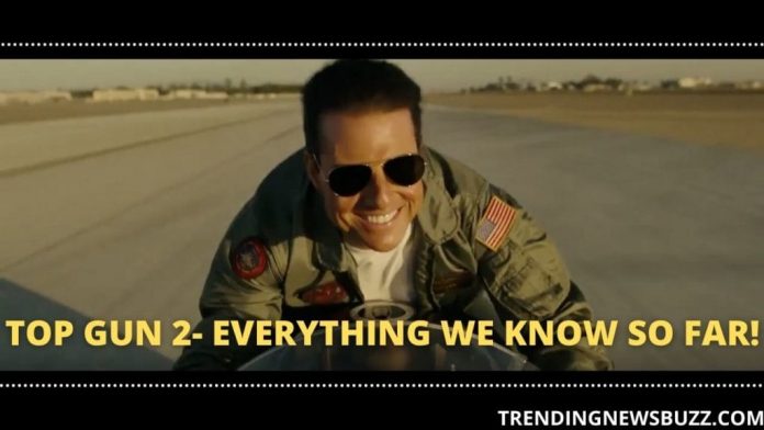 Top Gun 2 Release: Why Was It Delayed? And Many More That You Would Not Miss!