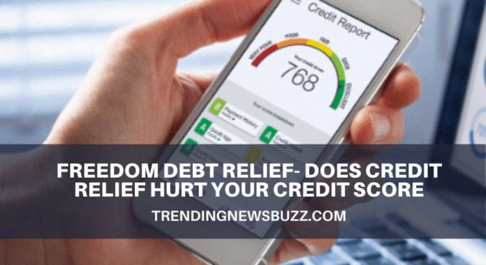 Does Credit Relief Hurt Your Credit Score