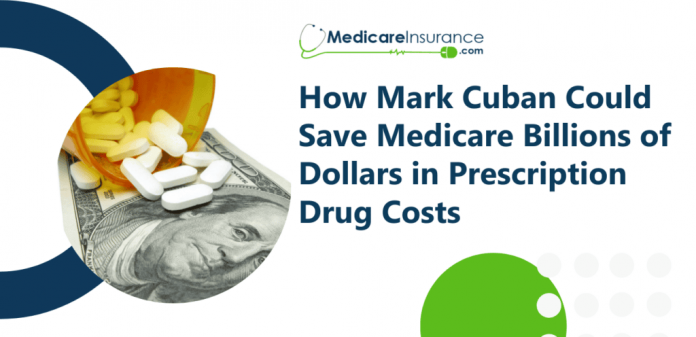 How Mark Cuban Could Save Medicare Billions of Dollars in Prescription Drug Costs