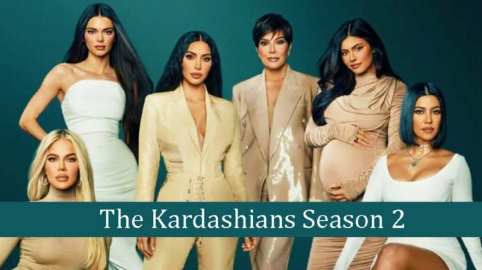 The Kardashians Season 2: Expected Release Date And Rumors