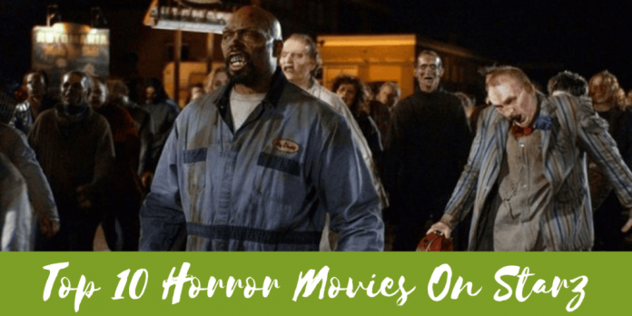 Top 10 Horror Movies On Starz: Here Are The Top 10 Horror Movies!