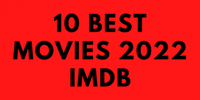 10 Best Movies 2022 IMDB: Catch 10 Best Movies According To IMDB!
