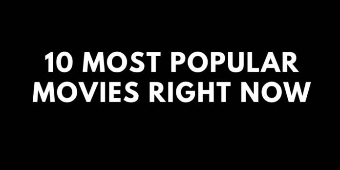 10 Most Popular Movies Right Now: Catch Latest Theatre Movies Here!