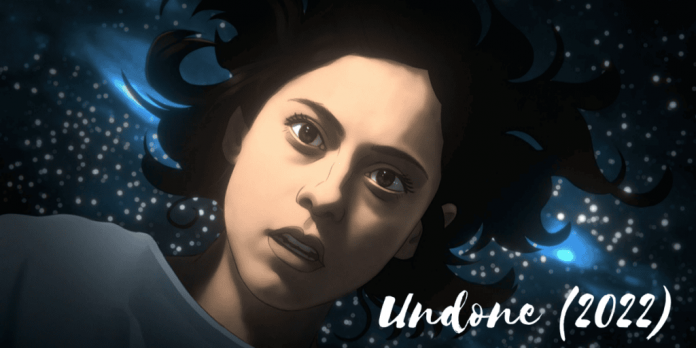 Undone (2022): Premiere Date, Synopsis, Trailer!