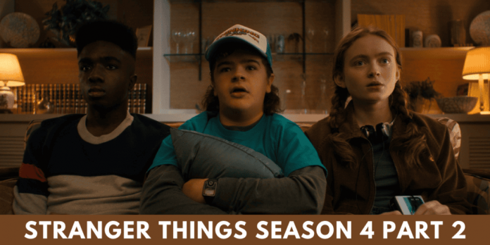 Stranger Things Season 4 Part 2: Release Date, Episode Length, Watch And Spoiler!