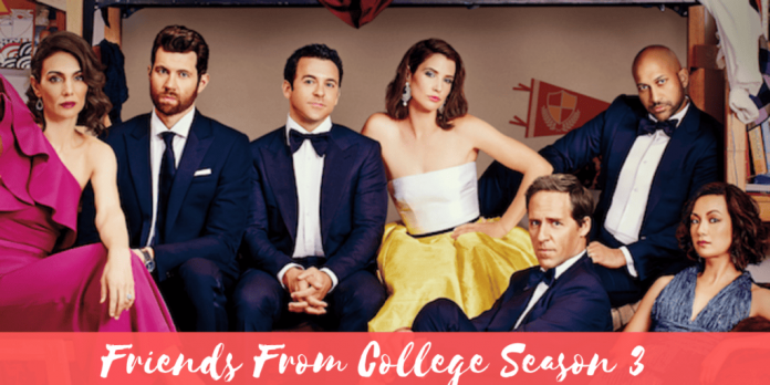 Friends From College Season 3: Release Date | Happening or Cancelled?