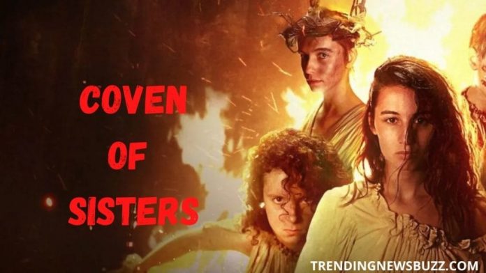 Coven of Sisters- All You Need To Know About The Movie