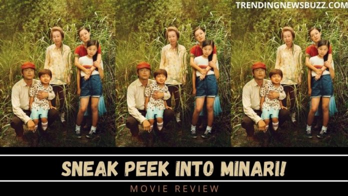 Minari- Taking A Sneak Peek Into The Movie!