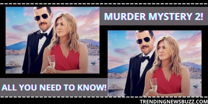 All You Need To Know About Murder Mystery 2!