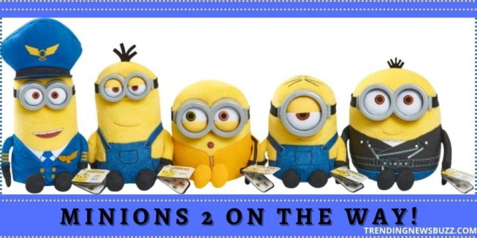 Minions 2 Is On The Way!