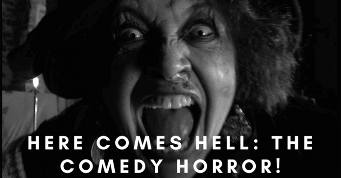 Here Comes Hell: The Comedy Horror!