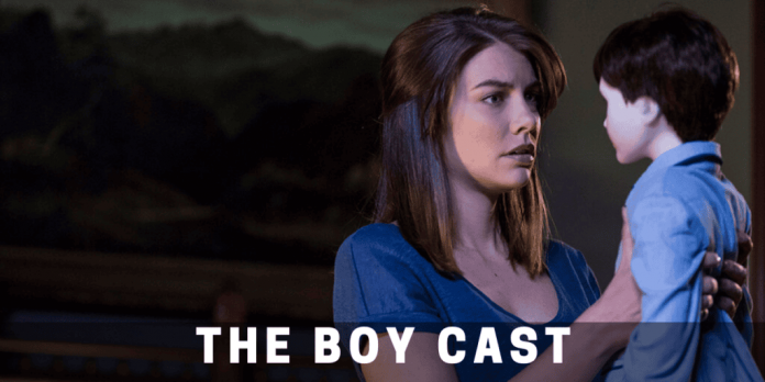 The Boy Cast and Crew, Release Date, Synopsis and More!