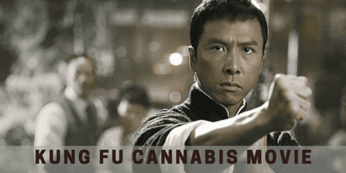 Kung Fu Cannabis Movie : Everything You Need to Know !