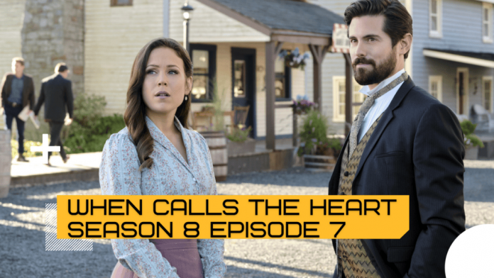 When Calls The Heart Season 8 Episode 7 Recap!