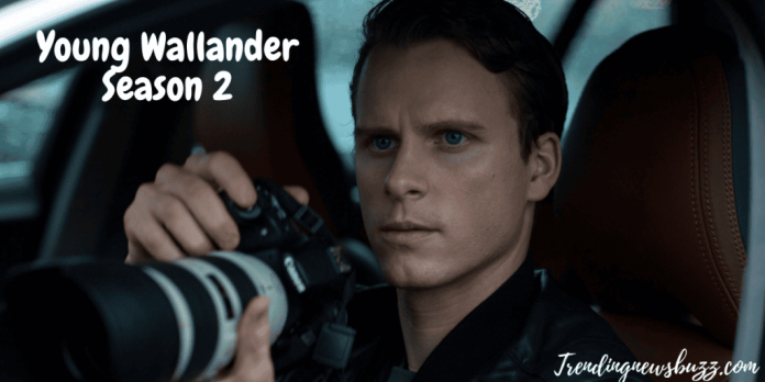 Young Wallander Season 2: Coming in February 2022!