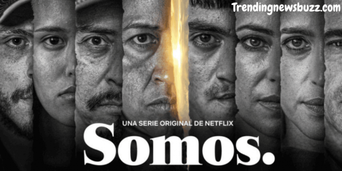 Somos Netflix Miniseries by James Schamus to Watch!