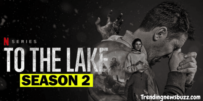 To the Lake Season 2: Know Everything About this Thriller Drama!