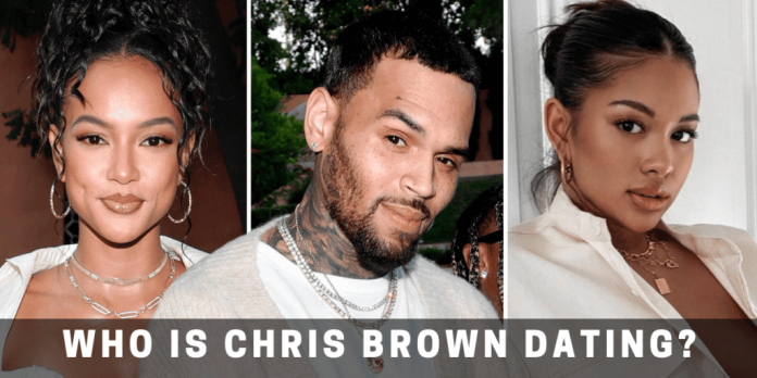 Who Is Chris Brown Dating? Know Everything about His Love Life Here!