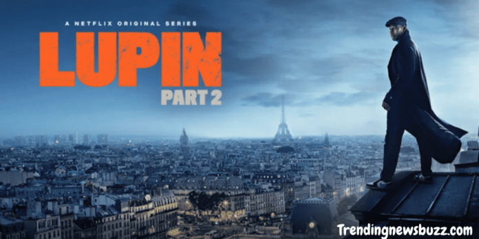 Lupin Season 2: Know Everything About This Netflix Mystery Series!