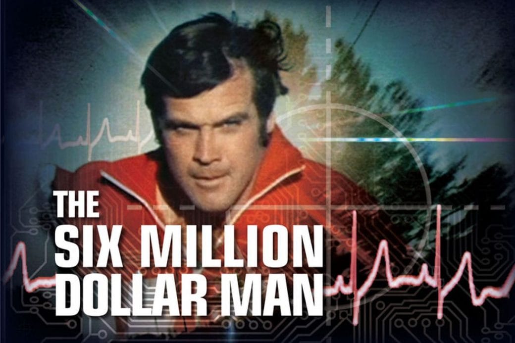 The Six Billion Dollar Man