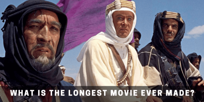 What Is the Longest Movie Ever Made? The Longest Film in the History of Entertainment!