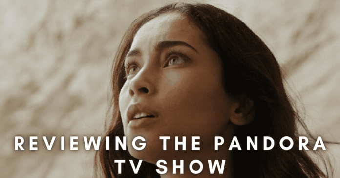 Reviewing The Pandora TV Show