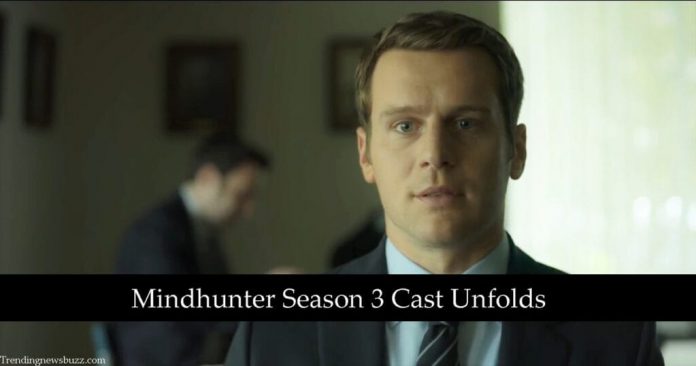 Mindhunter Season 3 Cast & Character Unfolds: Check Out The Details!