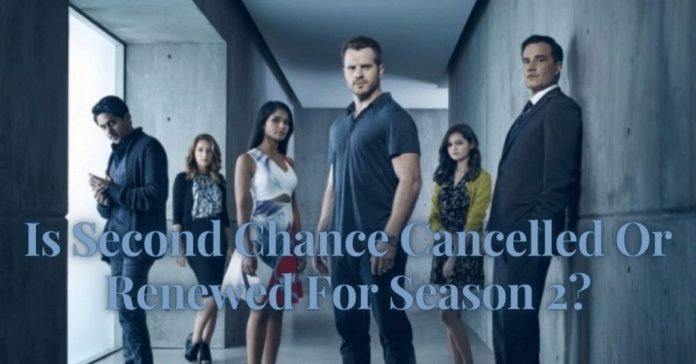 Is Second Chance Canceled Or Renewed For Season 2?