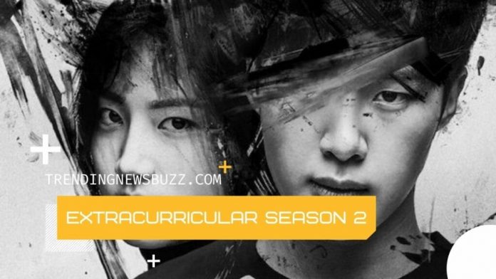 Extracurricular Season 2 Renewal Status, Release Date, Expected Storyline, And Upcoming Cast