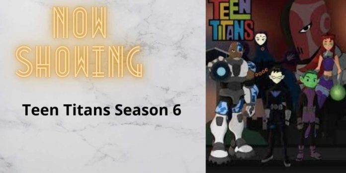 Teen Titans Season 6- About Teenaged Superheroes