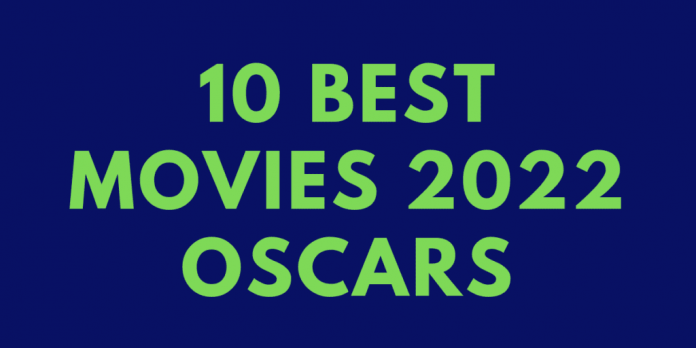 10 Best Movies 2022 Oscars: Here Are The List Of Movies Which Are Nominated For 2022 Oscars!