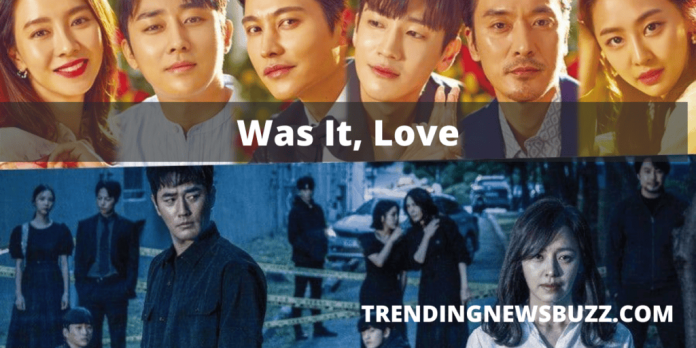 If You Are Looking for a Romantic Korean Series Then Was It Love Is a Perfect Choice