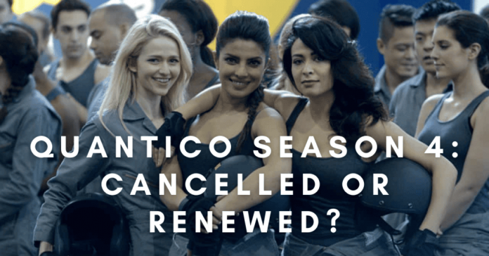 Quantico Season 4: Cancelled Or Renewed?