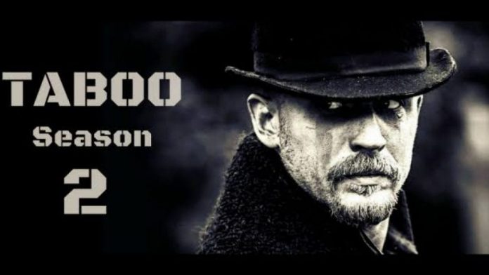 Taboo Season 2:Cancelled Or Renewed Season? Will Tom Hardy Come Back, Everything We Know So Far