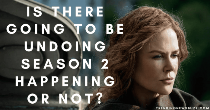 Is There Going To Be Undoing Season 2 Happening Or Not?