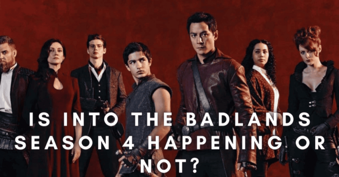 Is Into The Badlands Season 4 Happening Or Not?