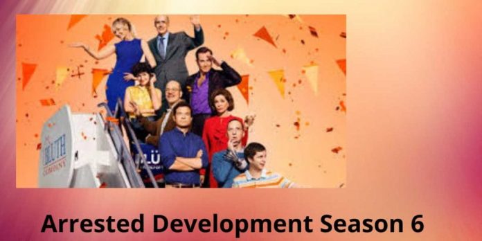 Will Arrested Development Season 6 come or not?