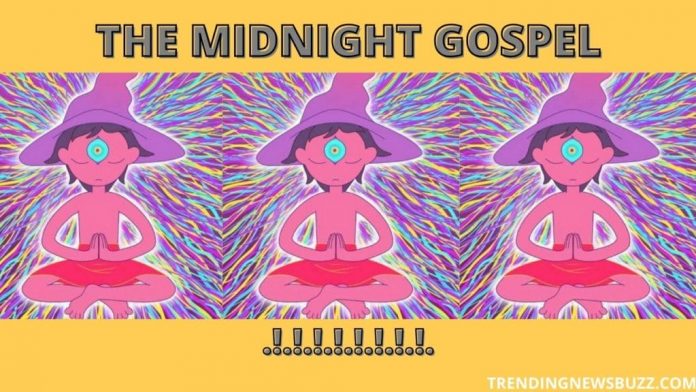 The Midnight Gospel Will Keep You Till Midnight Once You Watch The First Few Episodes!
