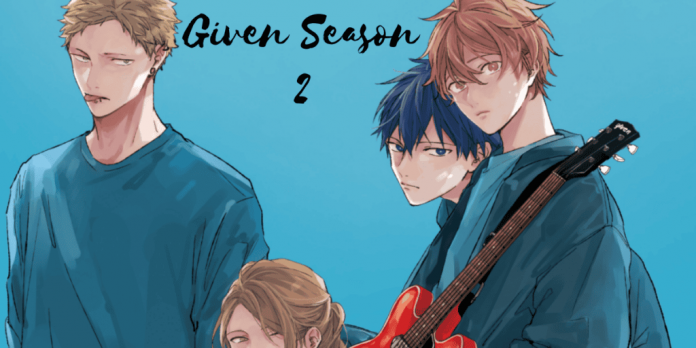 Given Season 2: Everything You Need To Know About It!
