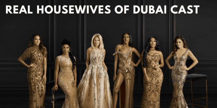 The Real Housewives Of Dubai Cast: Who Are the Cast Or Housewives of This Show?