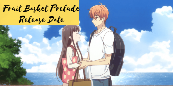 Fruit Basket Prelude Release Date: Premiere Date (US), Trailer, Earnings And Watch!