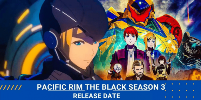 Pacific Rim The Black Season 3: Renewed or Cancelled!