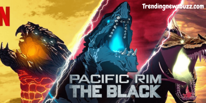 Pacific Rim the Black: Netflix Animated Series to Watch!