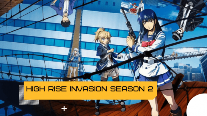 High Rise Invasion Season 2: Release Date| Cast| Plot| Trailer| Latest Updates!