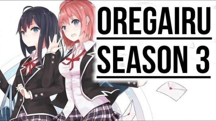 OreGairu Season 3: Released Back To A Further Date, Updates On The New Air Date And More