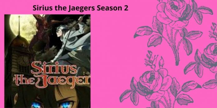 Sirius the Jaeger Season 2- Plot| Cast| Release Date| Trailer and More…..