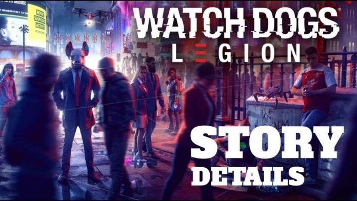 Watch Dogs Legion : Updates On Release Date, Plot, Everything To Know