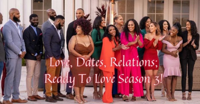 Love, Dates, Relations; Ready To Love Season 3!